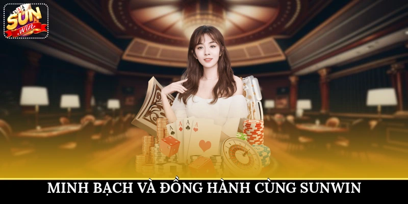 Minh bạch và đồng hành cùng Sunwin