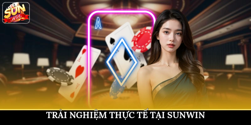 Trải nghiệm thực tế tại Sunwin