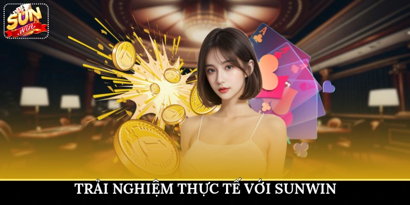Trải nghiệm thực tế với Sunwin