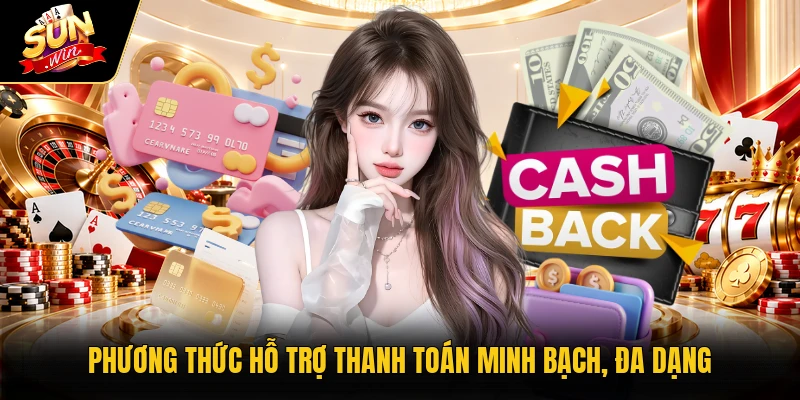 Phương thức hỗ trợ thanh toán minh bạch, đa dạng
